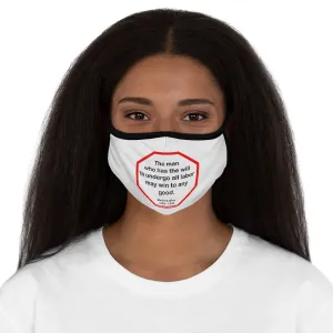 The man who has the will to undergo all labor may win to any good.  -  Martin Luther  1483 - 1546   ---   Stop2Think Before You Speak Make a Statement Face Mask  ---   Fitted Polyester Face Mask